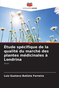 Étude spécifique de la qualité du marché des plantes médicinales à Londrina