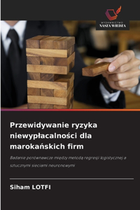 Przewidywanie ryzyka niewyplacalności dla marokańskich firm