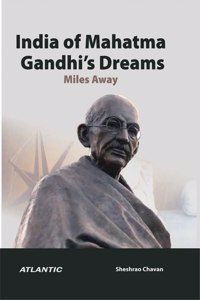 India of Mahatma Gandhi's Dreams: Miles Away