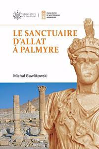 Le Sanctuaire d'Allat a Palmyre