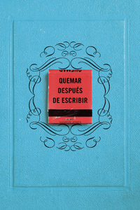 Quemar después de escribir (Azul) / Burn After Writing (Blue)