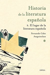 El lugar de la literatura espanola: Historia de la literatura espanola 9