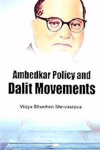 Ambedkar Policy and Dalit Movements