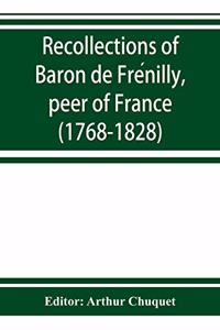 Recollections of Baron de Fre&#769;nilly, peer of France (1768-1828)