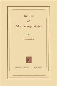 Life of John Lothrop Motley