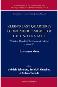 Klein's Last Quarterly Econometric Model of the United States: Wharton Quarterly Econometric Model: Mark 10