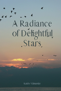 A Radiance of Delightful Stars