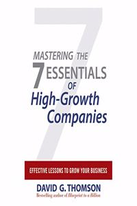 Mastering the 7 Essentials of High-Growth Companies