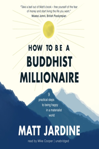 How to Be a Buddhist Millionaire