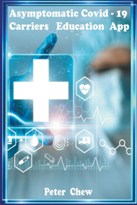 Asymptomatic Covid-19 Carriers Education App