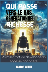 Qui Passe Vers Le Bas Générationnel Richesse