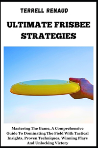 Ultimate Frisbee Strategies