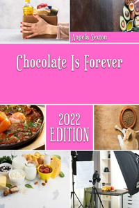 Chocolate Is Forever