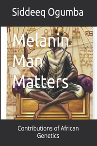 Melanin Man Matters