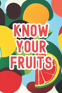 Know Your Fruits
