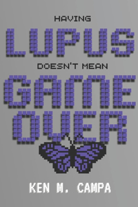 Having LUPUS doesn't mean GAME OVER