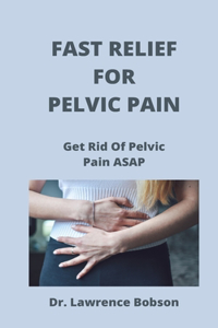 Fast Relief for Pelvic Pain