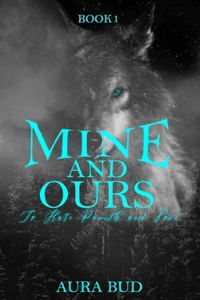 Mine and Ours: Book 1