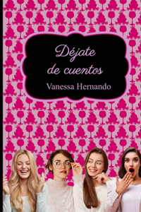 Déjate de cuentos
