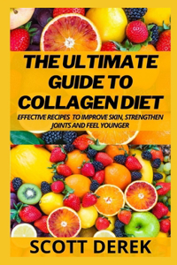 The Ultimate Guide To Collagen Diet