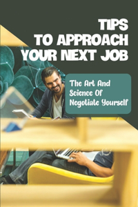 Tips To Approach Your Next Job