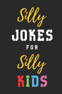 Silly Jokes for Silly Kids