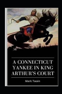 A Connecticut Yankee in King Arthur's Court Illustrated