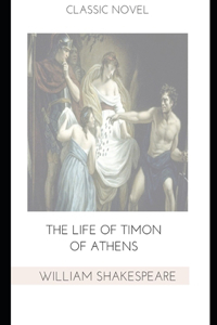 The Life of Timon of Athens