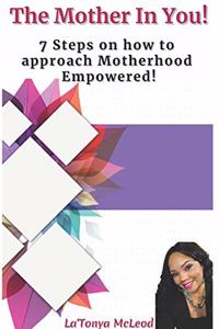 The Mother In You!