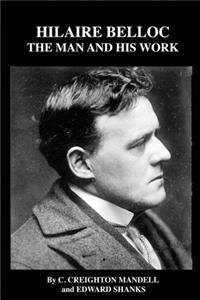 Hilaire Belloc, The Man and His Work