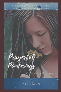 Prayerful Ponderings of Mercy & Hope