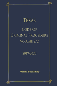 Texas Code of Criminal Procedure 2019-2020 Volume 2/2