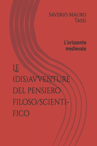 Le (dis)avventure del pensiero filoso/scienti-fico