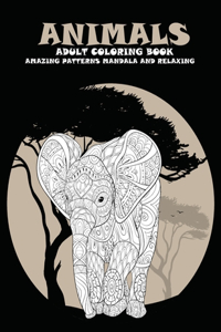 Adult Coloring Book - Animals - Amazing Patterns Mandala and Relaxing