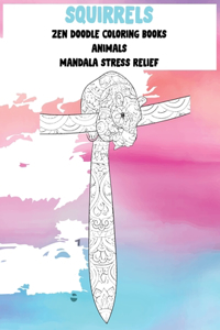 Zen Doodle Coloring Books - Animals - Mandala Stress Relief - Squirrels