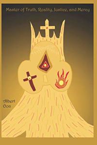 Master of Truth, Reality, Justice, and Mercy
