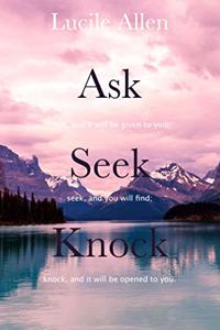 Ask Seek Knock