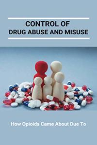 Control Of Drug Abuse And Misuse
