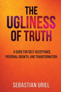 The Ugliness Of Truth