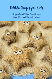 Edible Crafts for Kids