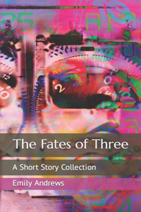 The Fates of Three