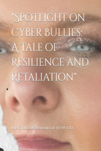 "Spotlight on Cyber Bullies