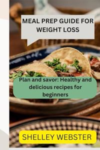 Meal Prep Guide for Weight Loss