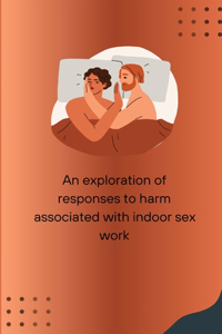 exploration of responses to harm associated with indoor sex work