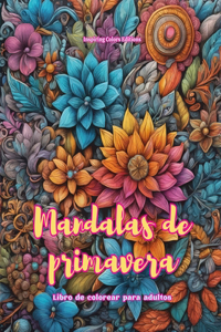 Mandalas de primavera Libro de colorear para adultos Diseños antiestrés para fomentar la creatividad