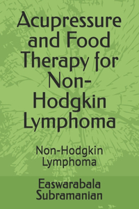 Acupressure and Food Therapy for Non-Hodgkin Lymphoma