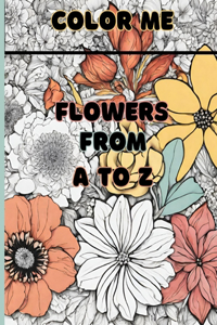 Color Me Flowers from A to Z