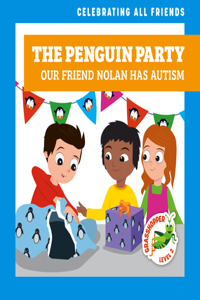 Penguin Party: Our Friend Nolan Has Autism