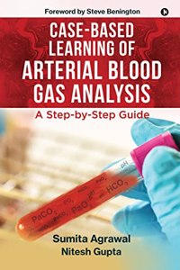 Case-Based Learning of Arterial Blood Gas Analysis : A Step-by-Step Guide