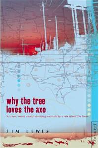Why the Tree Loves the Axe